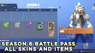 ALL SKINS AND ITEMS Season 6 Battle Pass Tier 100 - Fortnite Battle Royale