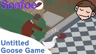 Untitled Goose Game Playthrough - Part 1 - Let's Play with Seafoe