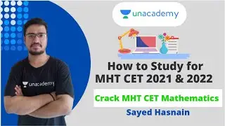 MHT CET - Mathematics | Study Plan & Preparation Tips | MHT CET 2021 & 2022 | Unacademy MHT CET