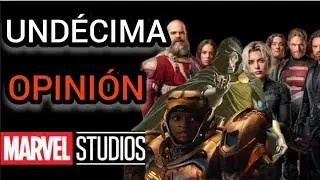 Noticias, Rumores y 11&deg;  OPINI&Oacute;N Del UCM | #cine #marvel