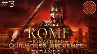 Total War: Rome Remastered - House Julii Gameplay #3 Our House influence expands!