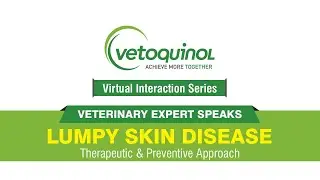 VETOQUINOLS WEBINAR ON LUMPY SKIN DISEASE BY DR  A SAMAD