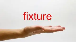 How to Pronounce fixture - American English