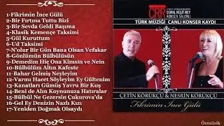 Çetin Körükçü & Nesrin Körükçü - Fikrimin İnce Gülü - Türk Sanat Müziği Canlı Konser Kaydı