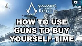 Assassin's Creed Rogue - How To Use Guns To Buy Yourself Time