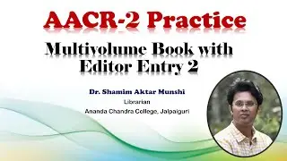 How to Prepare Multivolume Book with Editor Entry With AACR-2_Class: 11 ||