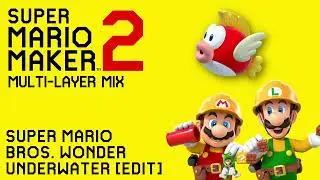 Underwater (Super Mario Bros. Wonder) (Edit) (Multi-Layer Mix) - Custom Super Mario Maker Music