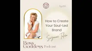 #193: How to Create Your Soul-Led Brand with Suzanne Tulien
