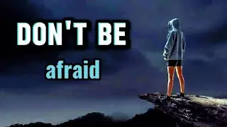 Don&rsquo;t Be Afraid 🦁 | Face Your Fear | Powerful Motivation #strength #confidence #dontbeafraid 