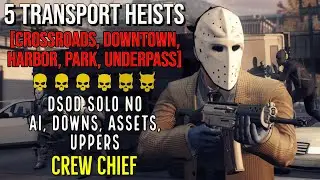 PAYDAY 2 - 5 Transport Heists In One (DSOD Solo No Ai, Downs, Assets, Uppers) - Crew Chief LMG\Saw