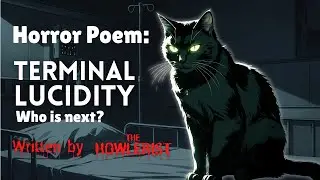 Terminal Lucidity - Original Horror Poem by The Howlerist