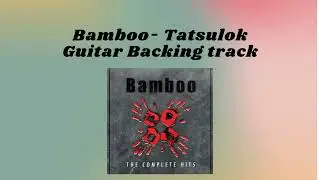 Tatsulok - Bamboo (Guitar) | Backing track #backingtrack #music #guitar #trending #band #opm #songs