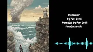 Poetry - The sea air - By Paul Collis