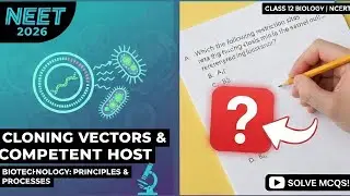 NEET MCQs: Cloning Vectors & Transformation | Biotechnology | Class 12 Biology Chapter 11