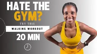 20 Minute Walking Workout (Perfect If You Hate the Gym)