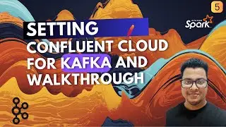 Setting Confluent Cloud for Kafka and walkthrough