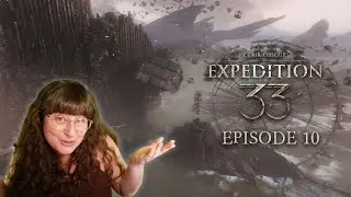 Episode 10 | Expedition 33 | First Playthrough Gameplay #gifted