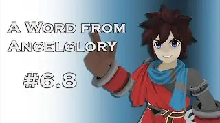 A Word From Angelglory #6.8