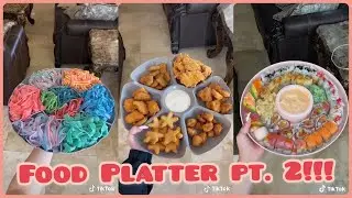 Food Platter Pt.2! | TikTok Compilation 2020