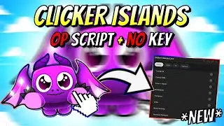 *NEW* Clicker Islands Script (AUTO FARM, AUTO TP, HATCH & MORE) PASTEBIN