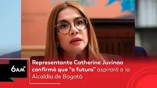 Representante Catherine Juvinao confirm&oacute; que &ldquo;a futuro&rdquo; aspirar&aacute; a la Alcald&iacute;a de Bogot&aacute; | 6AM W