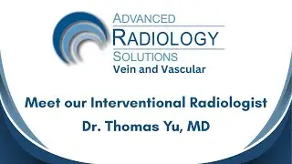 Dr. Thomas Yu, MD: Leading Interventional Radiology With Advanced Radiology Solutions