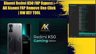 Xiaomi Redmi K50 FRP Bypass | All Xiaomi FRP Remove One Click | HW KEY ANUPAM SOLUTION
