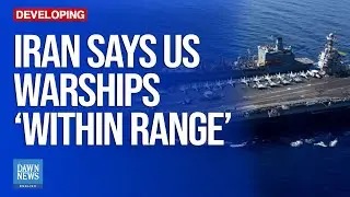 US warships, military bases &lsquo;within range&rsquo;, warns Iran official | Dawn News English