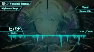 【Nightcore】HIBANA (ヒバナ)【VOCALOID】
