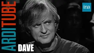 Dave : ses hauts et ses bas chez Thierry Ardisson | INA Arditube