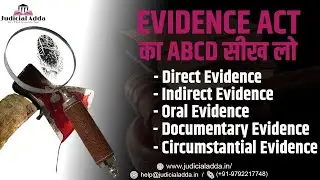 Direct & Indirect Evidence | Circumstantial Evidence | Oral & Documentary Evidence |