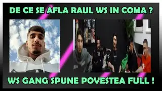 RAUL WS in COMA ! WS GANG explica TOATA SITUATIA ! De ce a AJUNS RAUL in SITUATIA ASTA? TopTrap News