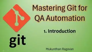 Mastering Git for QA Automation | Intro | Mukunthan Ragavan