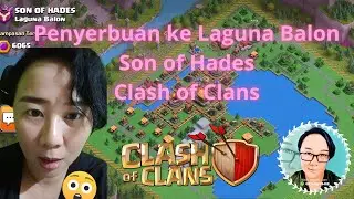 Penyerbuan ke Laguna Balon - Son of Hades - Clash of Clans