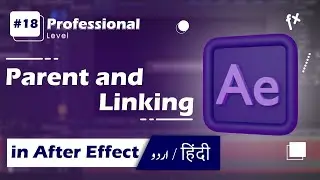 How to Parent and Link Objects in After Effects || Urdu/Hindi || Free Course
