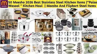 50 Meesho 2026 Best Stainless Steel Kitchen Items |&ldquo;Paisa Wasool 