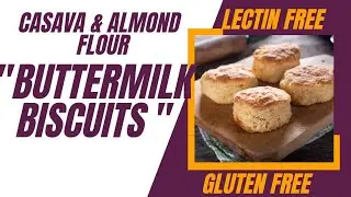 How to Make Buttermilk-Style Lectin Free Cassava and Almond Flour Biscuits Recipe