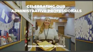 Celebrating Our Administrative Professionals | Snoqualmie Valley Schools