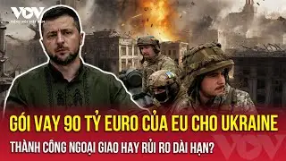 Ukraine trở thành gánh nặng kéo tụt cả châu Âu, viện trợ Kiev bỗng hóa ‘dây xích’ trói chặt EU | VOV