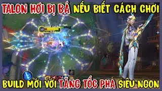 TỐC CHIẾN : Talon Build Mới Với Tăng Tốc Pha Cực B&aacute;, Combo Tốc Độ &Aacute;nh S&aacute;ng V&agrave; Si&ecirc;u Cơ Động