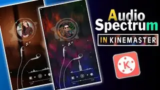 How To Make Audio Spectrum 🎶 How To Make Audio Visualizer In Kinemaster