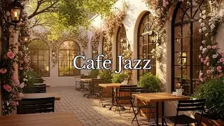 Relaxing Jazz in Corner Coffee Shop For Happy Morning | Great Jazz Music For Calm Focus & Relax #007