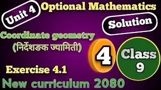 Class 9 ll optional math ll co-ordinate geometry l exercise 4.1 l solution ll 2080 Nepal