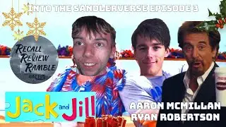 Into The Sandlerverse Episode 3: Jack and Jill
