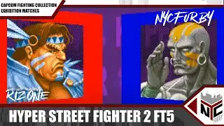 CFC Exhibition Series FT5 Hyper Street Fighter 2 riz0ne vs NYCFurby