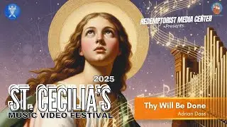 St. Cecilia Music Video Festival | Thy Will Be Done - Adrian Dass
