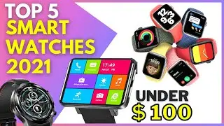 BEST SMARTWATCH 2021 | TOP 5 BEST SMARTWATCHES 2021| UNDER $ 100 SMARTWATCHES 2021, #smartwatches