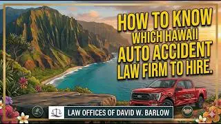 How to know which Hawaii auto accident law firm to hire.