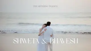 Shweta & Bhavesh | Teaser | Cinematic | Prewedding film | 2025