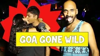 Goa Gone Wild #BeingIndian